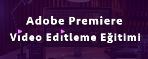 Adobe Premiere (Video Editleme)